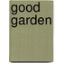 Good Garden