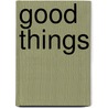 Good Things by Liz Lochhead