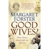 Good Wives? door Margaret Foster