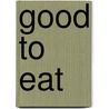 Good to Eat door Marvin Harris