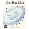Goodbye Mog by Judith Kerr