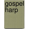 Gospel Harp door Phil Duncan