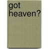 Got Heaven? door Rob Laizure