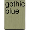 Gothic Blue by Portia Da Costa