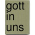 Gott in uns
