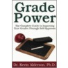 Grade Power by Phd Alderson Kevin