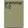 Grammar 1/2 door Mary Hopcroft