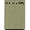 Grandloving door Sue Johnson