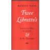 Twee libretto's door Ramsey Nasr