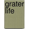 Grater Life by Stephen Poleskie
