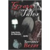 Grave Tales by Terrance Bezar