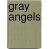 Gray Angels door Nalbro Bartley