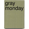 Gray Monday by Phillip Enger