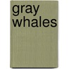 Gray Whales by Megan M. Gunderson