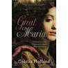 Great Maria door Cecelia Holland