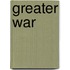 Greater War
