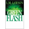 Green Flash by L.M. Lawson