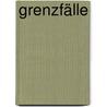 Grenzfälle door Onbekend