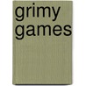 Grimy Games door Monika Trieb