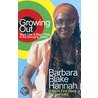 Growing Out by Barbara Makeda Blake Hannah
