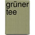 Grüner Tee
