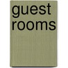 Guest Rooms by Anna Kasabian
