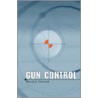 Gun Control door Beverly L. Norwood