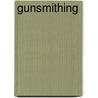 Gunsmithing door Patrick Sweeney