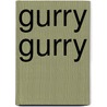 Gurry Gurry by Käthe Altwallstädt