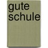 Gute Schule