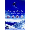 Gutsy Girls by Tina Schwager