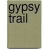 Gypsy Trail by Anonymous Anonymous