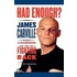 Had Enough?