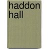 Haddon Hall by Unknown