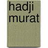 Hadji Murat by Lev Tolstoi