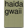 Haida Gwaii by Unknown