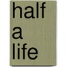 Half a Life door Sir George Webbe Dasent