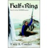 Half a Ring door Cary A. Conder