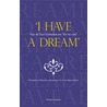 I have a dream' door Margreet Fogteloo