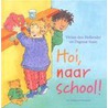 Hoi, naar school! by Vivian den Hollander