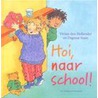 Hoi, naar school! door Vivian den Hollander