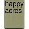 Happy Acres door Edna Henry Lee Turpin