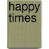 Happy Times