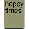 Happy Times by Yamakani Mataka