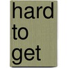 Hard to Get door Emma Carlson Berne