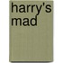 Harry's Mad