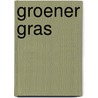 Groener gras door K. Bond