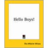 Hello Boys! by Ella Wheeler Wilcox