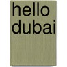 Hello Dubai by Joe Bennett