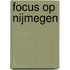 Focus op Nijmegen